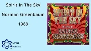 Spirit In The Sky - Norman Greenbaum 1969 HQ Lyrics MusiClypz