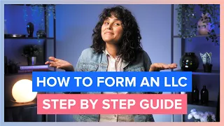 How to Form an LLC - Step by Step Guide