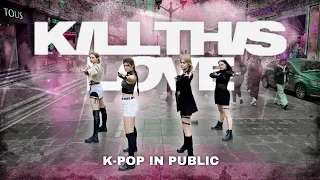 [K-POP IN PUBLIC | ONE TAKE] BLACKPINK - 'Kill This Love' | DANCE COVER by XTRA