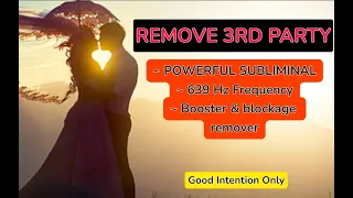 ♥️Remove 3rd Party Forever Extremely Powerful ~ 639 Hz+ Booster& Blockage Remover [Unisex]