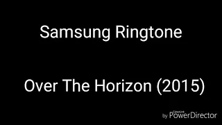 Samsung Ringtone : Over The Horizon (2015)