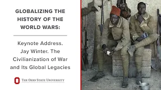 Globalizing the History of the World Wars: The Civilianization of War & Its Global Legacies