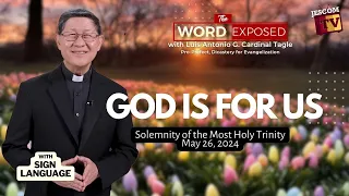 GOD IS FOR US |  The Word Exposed with Cardinal Tagle (May 26, 2024) with Sign Language