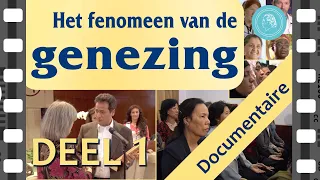 Het fenomeen van de genezing -Documentaire - Deel 1