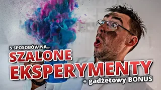 5 sposobów na... SZALONE EKSPERYMENTY