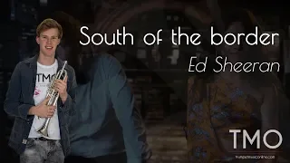 Ed Sheeran - South of the border (TMO Cover)