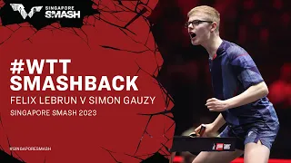 #WTTSmashback | Felix Lebrun v Simon Gauzy | Men's Singles R64 Singapore Smash 2023