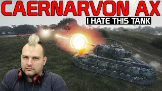 I HATE this tank: Caernarvon AX | World of Tanks