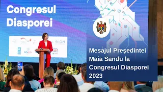 Mesajul Președintei Maia Sandu la Congresul Diasporei 2023