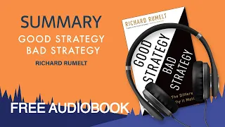 Summary of Good Strategy, Bad Strategy by Richard Rumelt | Free Audiobook