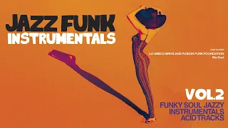 Best Acid Jazz & Funky Instrumentals Vol 2 - 2 h [Acid Jazz, Funk, Groove, Nu Jazz, Soul Jazz]