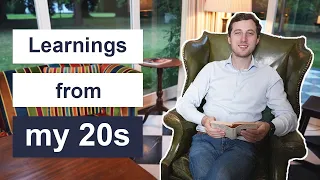 Lessons from my 20s - Learnings, Advice, Reflections