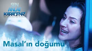 Masal'ın doğumu - Sen Anlat Karadeniz 63. Bölüm