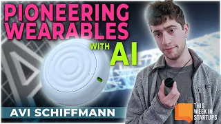 Pioneering AI Wearables: Avi Schiffmann and Tab AI | E1868
