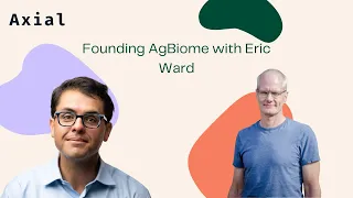 Founding AgBiome with Eric Ward