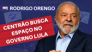 Centrão busca espaço no governo Lula l Rodrigo Orengo