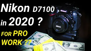 Nikon D7100 in 2020..? For PRO WORK..?? News Just In - 7 YEAR OLD DSLR STILL MAKING A LIVING shock..