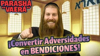 ¡Convertir Adversidades en BENDICIONES! - Parashá "VAERÁ" | Rabino Yonatán Galed