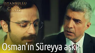 Osman'ın Süreyya'ya Olan Aşkı 🤫🤫 | İstanbullu Gelin