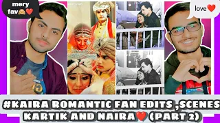 Pakistani Reaction On #Kaira | Kartik & Naira | Latest Fan Edits & Romantic Vm | Part 2