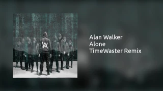 Alan Walker - Alone (TimeWaster Remix)