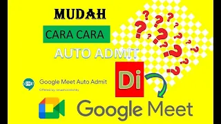 Cara buat GOOGLE MEET AUTO Admit.