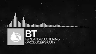 [Electronica] - BT - k-means clustering (Producer's Cut)