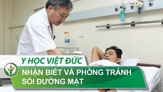 Nhận biết và phòng tránh sỏi mật | BV Việt Đức