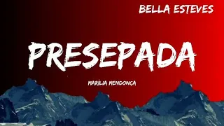 Marília Mendonça - Presepada (letra)