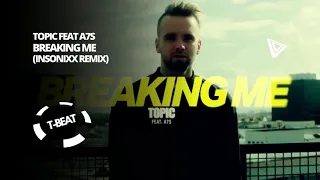 Topic, A7s - Breaking Me (INSONIXX Remix T-BEAT)