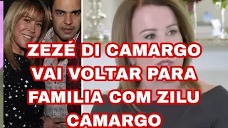 ZEZÉ DI CAMARGO ARREPENDIDO VAI VOLTAR PARA  FAMILIA COM ZILU CAMARGO