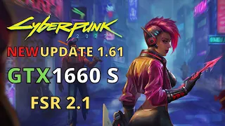 GTX 1660 SUPER CYBERPUNK 1.61 - FSR 2.1 RAY TRACING 1080p 1440p