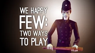 We Happy Few Gameplay on Xbox One - Let's Play We Happy Few (2 Ways to Play)