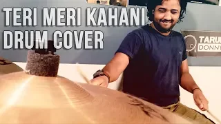 Teri Meri Kahani Drum Cover by Tarun Donny