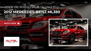 IM608 PRO Failure On A Used ECU 2012 Mercedes Benz ML350