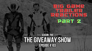 The Giveaway Show #103 Part 2 - Big Game Trailer Reactions
