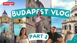 48 Hours in BUDAPEST  |  Vlog Part 2: Ruin Bars, Buda Castle & The Szechenyi Baths 🏰🍺💚