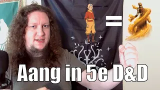 Aang is a Sorcerer, actually (in 5e D&D)