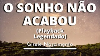 O Sonho Não Acabou - Gisele Nascimento (Playback legendado original)