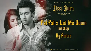 #6 Let Me Down Slowly x Pal Pal Dil Ke Pass Mashup | Amtee | Arijit Singh | Alec Benjamin