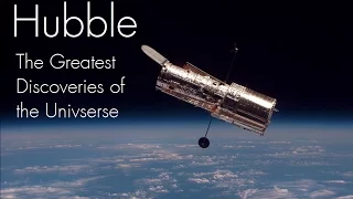 Hubble  - The Greatest Discoveries of the Universe  :  Documentary on Hubble Space Telescope