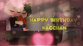 Happy Birthday Kacchan •Special• •MHA/BNHA• •Bakudeku🧡💚• •Soft Bakugo(?)• •GachaClub•