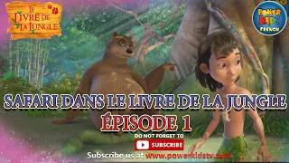 Le Safari du Livre de la Jungle | Épisode complet en français | Épisode 1 | Français