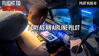 Flight to Mauritania - A Day as an Airline Pilot | Pilot Vlog 10