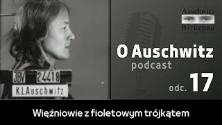 "O Auschwitz" (odc. 17): Więźniowie z fioletowym trójkątem – Świadkowie Jehowy w Auschwitz