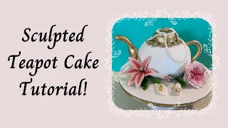 Sculpted Teapot Cake Tutorial