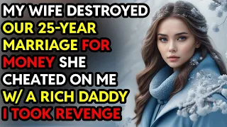 My Cheating Wife Destroyed Our 25-Year Marriage For MONEY | Revenge Reddit Cheating Story Audio Book