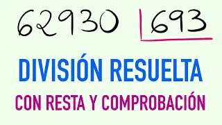 División resuelta con resta y comprobación 62930 entre 693