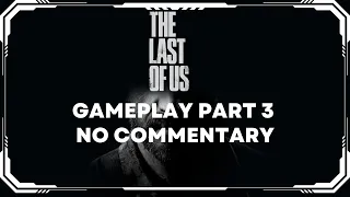 THE LAST OF US PART 1 PC (2023) Gameplay Part 3 (FULL GAME) | No Commentary