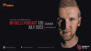 Adnan Jakubovic - Big Bells 120 [July 2023] [Melodic House DJ Mix]